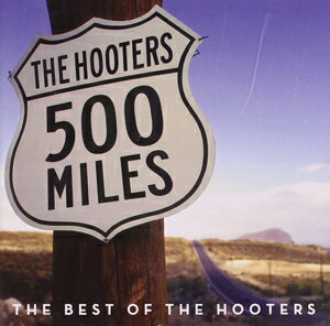 500 MILES : BEST OF THE HOOTERS[͢����]/HOOTERS[CD]�����ʼ���A��