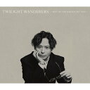 【送料無料】TWILIGHT WANDERERS -BEST OF YUJI NAKADA 2011-2020-/中田裕二[CD+DVD]【返品種別A】