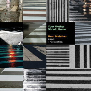 【送料無料】YOUR MOTHER SHOULD KNOW: BRAD MEHLDAU PLAYS THE BEATLES【アナログ盤】【輸入盤】▼/ブラッド メルドー ETC 【返品種別A】