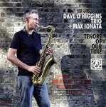 TENORS OF OUR TIME/Dave O'Higgins Trio[CD]ʼA