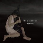 This sorrow/Insfeel[CD]【返品種別A】