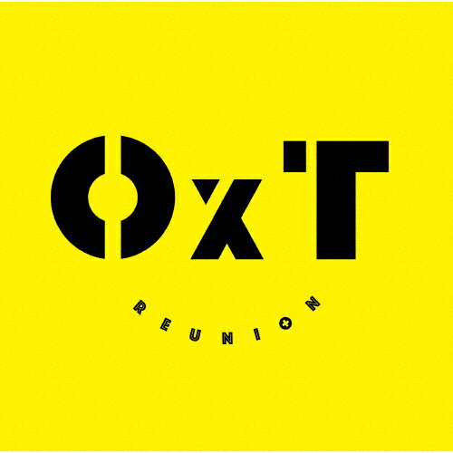 REUNION/OxT[CD]通常盤【返品種別A】