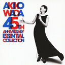 【送料無料】AKIKO WADA 45th ANNIVERSARY ESSENTIAL COLLECTION/和田アキ子[CD]【返品種別A】