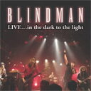 yzLIVE...in the dark to the light/BLINDMAN[CD]yԕiAz