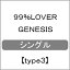 GENESIStype3/99%LOVER[CD]ʼA