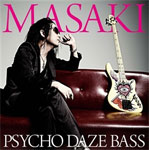 PSYCHO DAZE BASS/MASAKI[CD]【返品種別A】