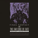 【送料無料】 枚数限定 限定盤 THE FAR EDGE OF FATE:FINAL FANTASY XIV ORIGINAL SOUNDTRACK【映像付サントラ/Blu-ray Disc Music】/ゲーム ミュージック CD 【返品種別A】