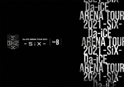 【送料無料】Da-iCE ARENA TOUR 2021 -SiX- Side B【Blu-ray】/Da-iCE[Blu-ray]【返品種別A】