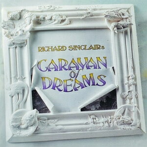 yzCARAVAN OF DREAMS (X^WI) yAՁz/RICHARD SINCLAIR[CD]yԕiAz