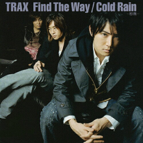 Find The Way/Cold Rain-鱫-/TRAX[CD]ʼA