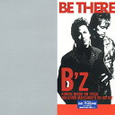 BE THERE/B'z[CD]【返品種別A】