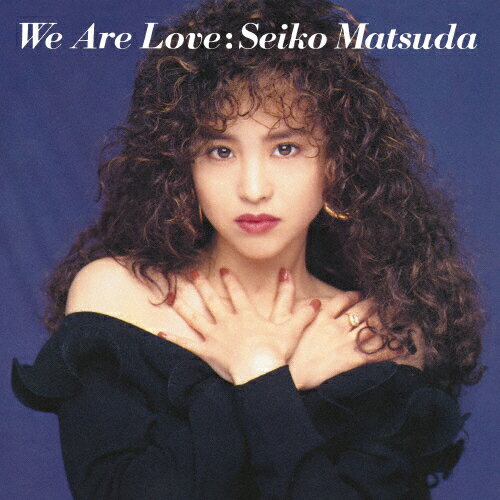 We Are Love/松田聖子[Blu-specCD2]【返品種別A】のサムネイル