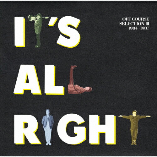 IT 039 S ALL RIGHT OFF COURSE SELECTION III 1984-1987/オフコース CD 【返品種別A】