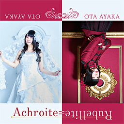 Achroite=Rubellite/太田彩華[CD]【返品種別A】