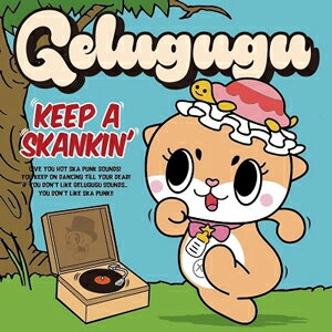 KEEP A SKANKIN'/GELUGUGU[CD]【返品種別A】