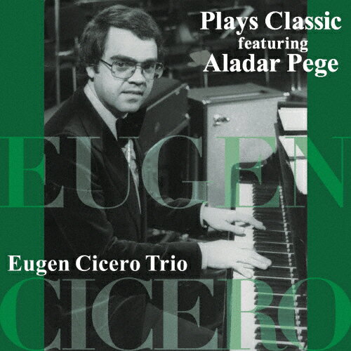 Plays Classic featuring Aladar Pege【UHQCD】/オイゲン・キケロ・トリオ[HQCD]【返品種別A】