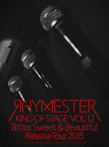 【送料無料】KING OF STAGE VOL.12 Bitter,Sweet&Beautiful Release Tour 2015(DVD)/RHYMESTER[DVD]【返品種別A】