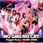 NO GIRL NO CRY/Poppin 039 Party×SILENT SIREN CD Blu-ray 【返品種別A】