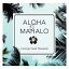 ALOHA&MAHALO J-songs meet Hawaiian/˥Х[CD]ʼA