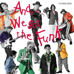 そしてボクら、ファンキーになった/FLYING KIDS[CD]【返品種別A】のサムネイル