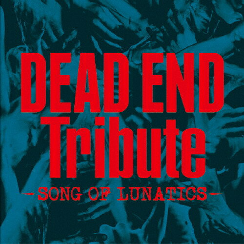 DEAD END Tribute -SONG OF LUNATICS-/˥Х[CD]ʼA