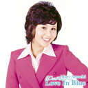 Love In Blue 天地真理 50th Anniversary(完全生産限定盤)/天地真理