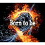 TV˥᡼ˡץǥ󥰥ơ Born to be(ʥver.)/ʥ[CD]ʼA