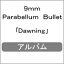 []Dawning/9mm Parabellum Bullet[SHM-CD][楸㥱å]ʼA