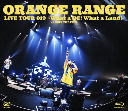 【送料無料】LIVE TOUR 019 ～What a DE! What a Land!～ at オリックス劇場/ORANGE RANGE[Blu-ray]【返品種別A】