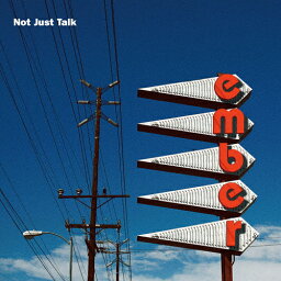 Not Just Talk/ember[CD]【返品種別A】