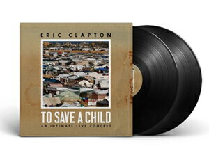 【送料無料】TO SAVE A CHILD[2LP]【アナログ盤】【輸入盤】▼/エリック・クラプトン[ETC]【返品種別A】