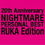 20th Anniversary NIGHTMARE PERSONAL BEST RUKA Edition/NIGHTMARE[CD]ʼA