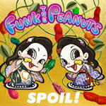 SPOIL!/FUNK THE PEANUTS[CD]【返品種別A】