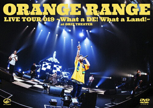 【送料無料】LIVE TOUR 019 ～What a DE! What a Land!～ at オリックス劇場/ORANGE RANGE[DVD]【返品種別A】