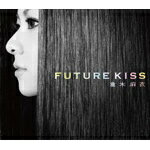 FUTURE KISS/[CD]̾סʼA