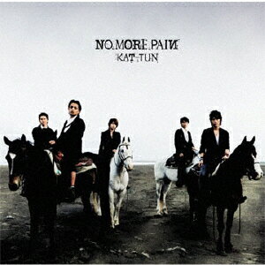 NO MORE PAIN/KAT-TUN[CD]通常盤【返品種別A】