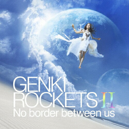 GENKI ROCKETS II-No border between us-/元気ロケッツ[CD]通常盤【返品種別A】