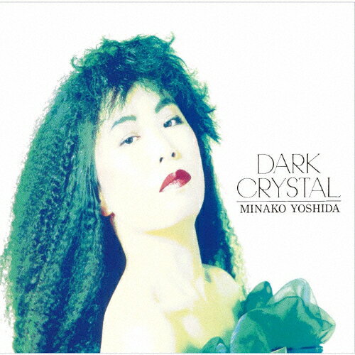 DARK CRYSTAL/吉田美奈子[SHM-CD]【返品種別A】
