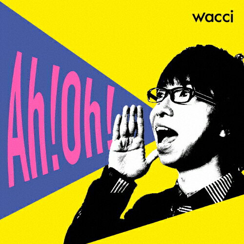 Ah!Oh!/wacci［CD］【返品種別A】