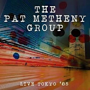 LIVE TOKYO 85 【輸入盤】 /PAT METHENY GROUP[CD]【返品種別A】