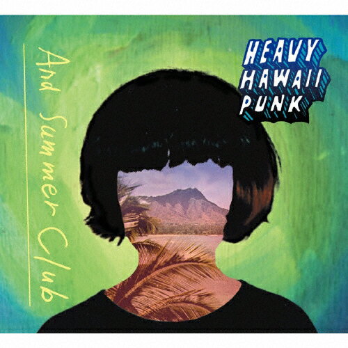 HEAVY HAWAII PUNK/And Summer Club[CD]【返品種別A】