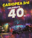 【送料無料】CELEBRATE 40th/CASIOPEA 3rd Blu-ray 【返品種別A】