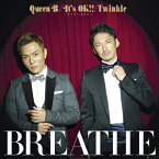 Queen B/It's OK!! 〜キミがいるから〜/Twinkle(DVD付)/BREATHE[CD+DVD]【返品種別A】