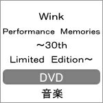 yzWink Performance Memories `30th Limited Edition`/Wink[DVD]yԕiAz