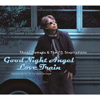 Good Night Angel/Love Train/Shogo Hamada & The J.S.Inspirations[CD]【返品種別A】
