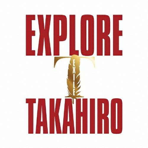【送料無料】EXPLORE/EXILE TAKAHIRO[CD]【返品種別A】