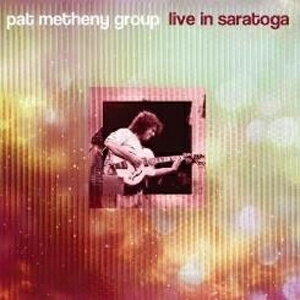 LIVE IN SARATOGA ▼/PAT METHENY GROUP