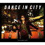 【送料無料】[枚数限定][限定盤]DANCE IN CITY ～for groovers only～(完全生産限定盤)/DEEN[CD+Blu-ray]【返品種別A】