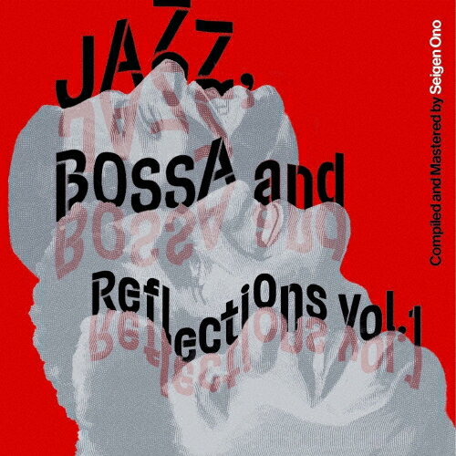 Jazz,Bossa and Reflections Vol.1/オムニバス