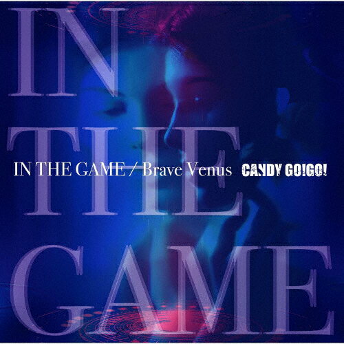IN THE GAME/Brave Venus(TYPE-B)/CANDY GO!GO![CD]【返品種別A】